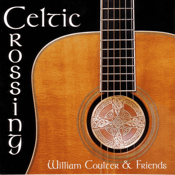 William Coulter & Friends
 - Celtic Crossing