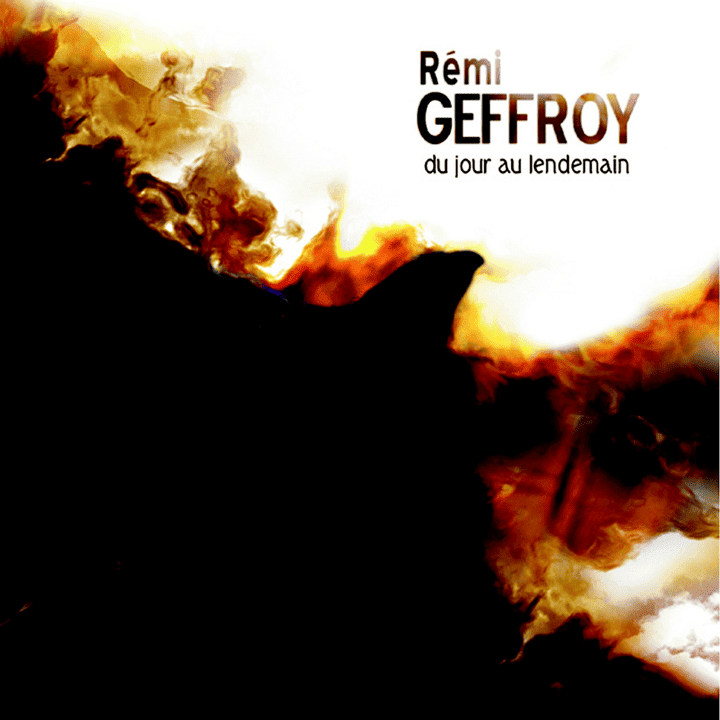 Rémi Geffroy - Du Jour Au Lendemain