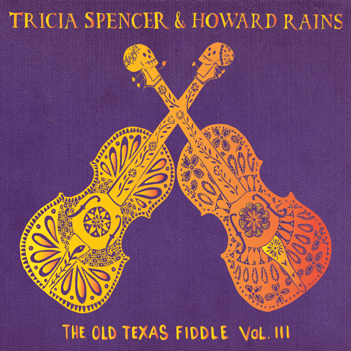 Tricia Spencer, Howard Rains - The Old Texas Fiddle Vol. III