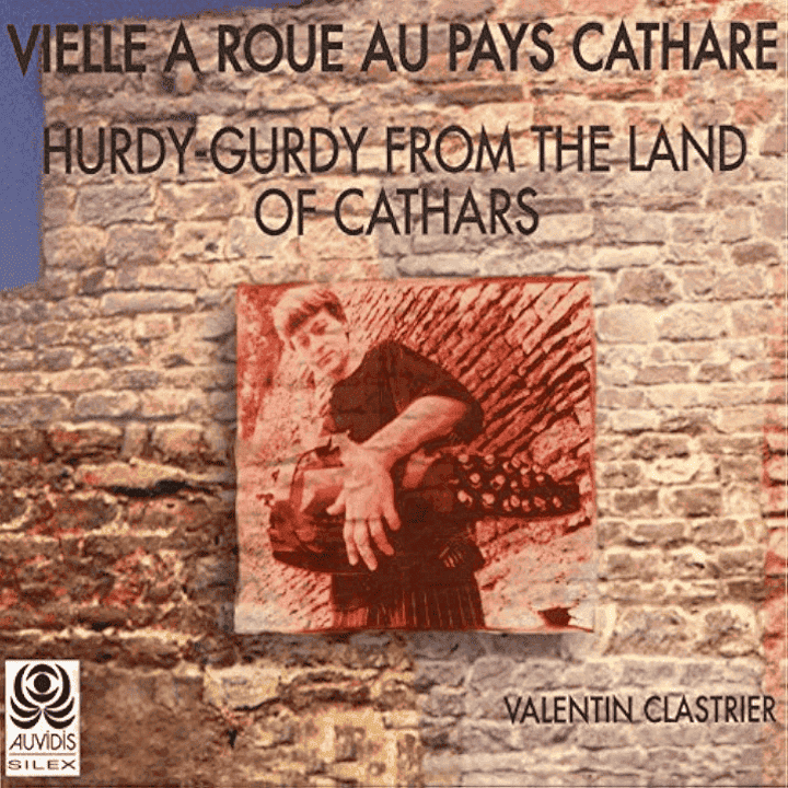 Valentin Clastrier - Vielle à roue au pays Cathare