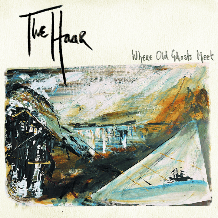 The Haar - Where Old Ghosts Meet