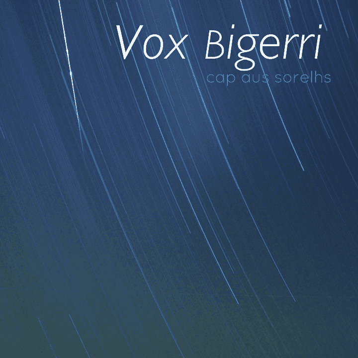 Vox Bigerri - Cap Aus Sorelhs