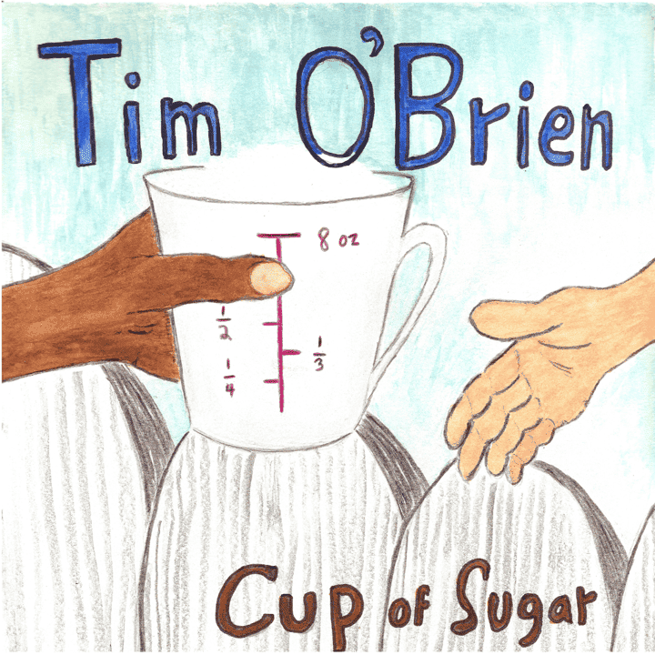 Tim O'Brien - Cup of Sugar