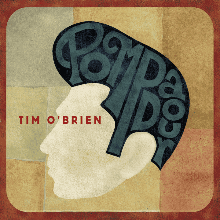 Tim O'Brien - Pompadour