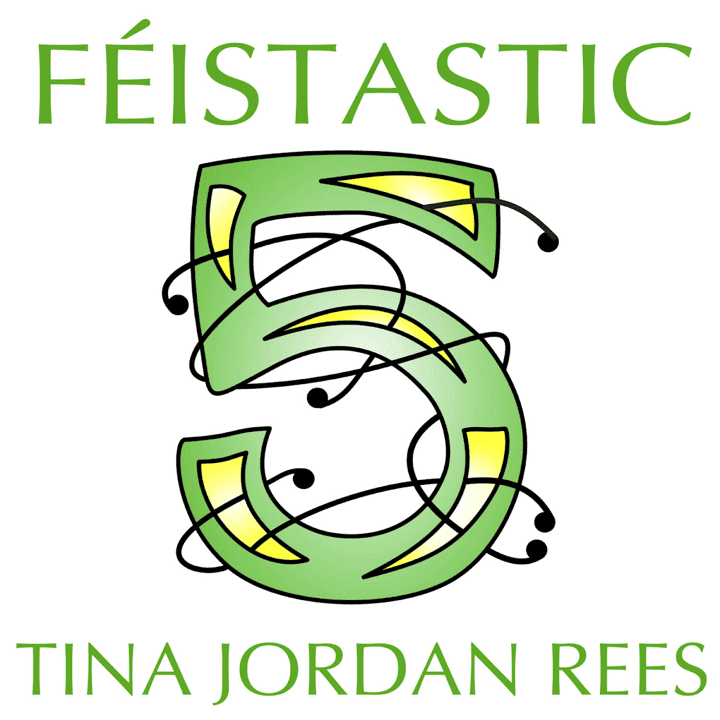 Tina Jordan Rees - Féistastic 5