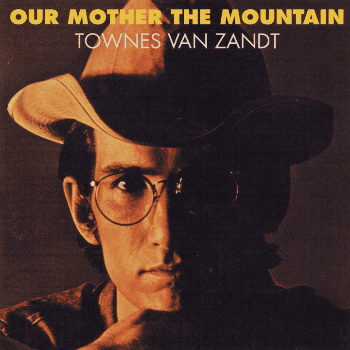 Townes Van Zandt - Our Mother The Mountain