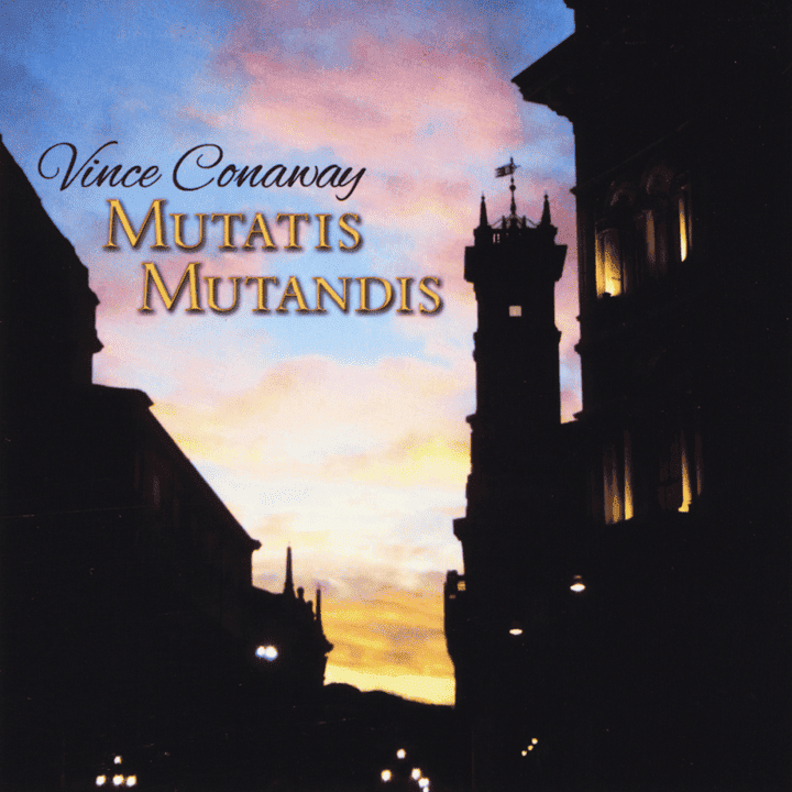 Vince Conaway - Mutatis Mutandis