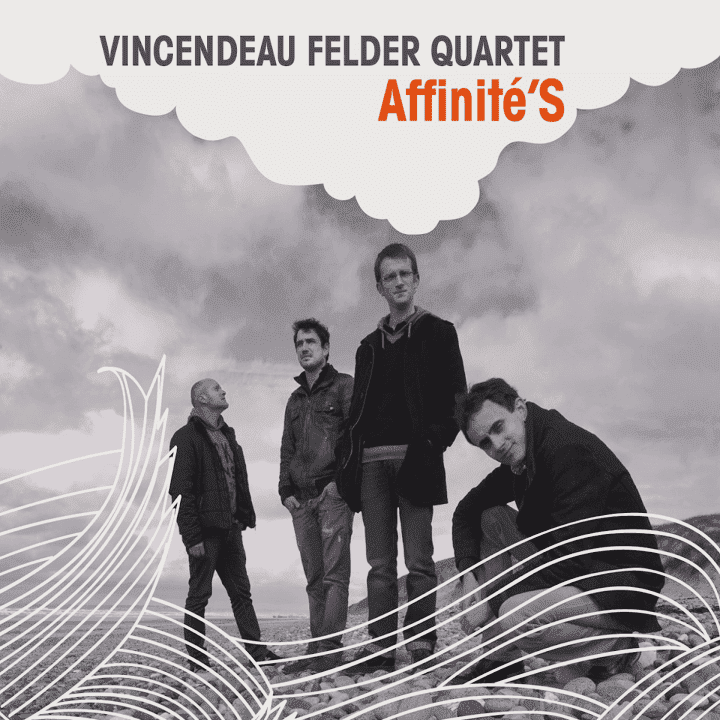 Vincendeau Felder Quartet - Affinité's