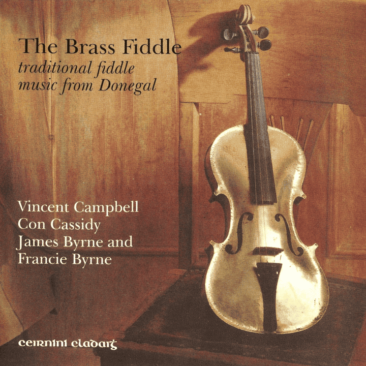 Vincent Campbell, Con Cassidy, James Byrne, Francie Byrne - The Brass Fiddle