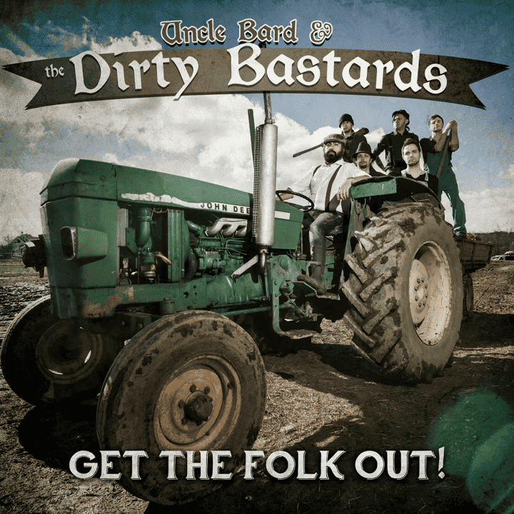 Uncle Bard & The Dirty Bastards - Get the Folk Out