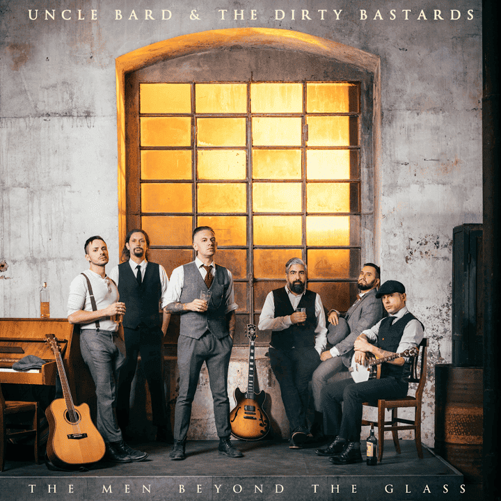 Uncle Bard & The Dirty Bastards - The Men Beyond the Glass