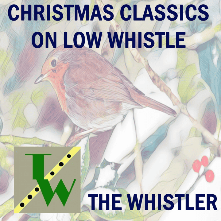 The Whistler - Christmas Classics on Low Whistle