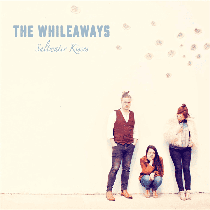 The Whileaways - Saltwater Kisses