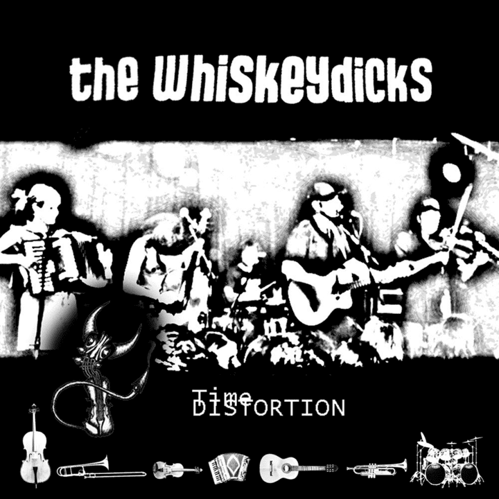 The WhiskeyDicks - Time Distortion