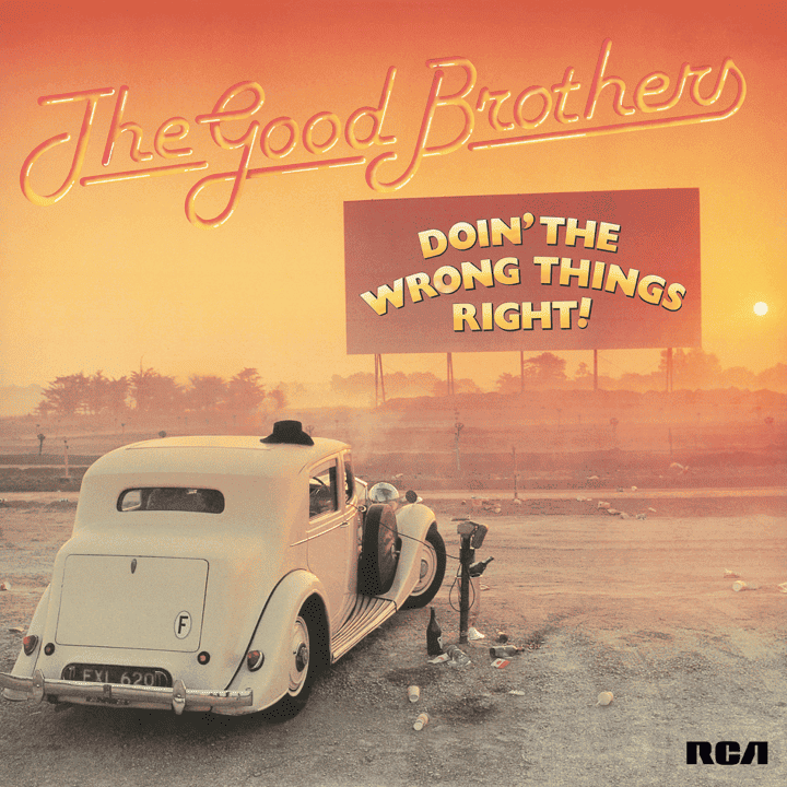 The Good Brothers - Doin' The Wrong Things Right