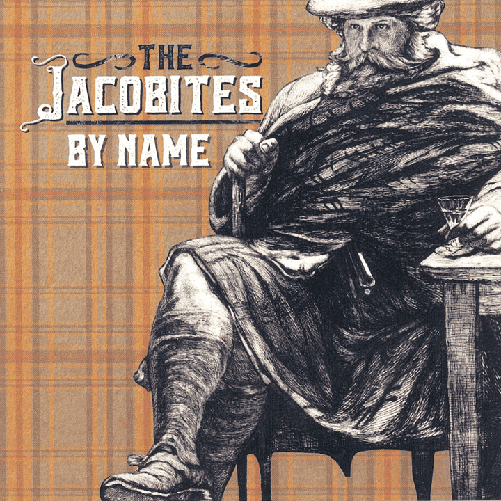 The Jacobites - The Jacobites - By Name