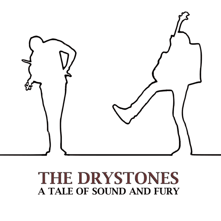 The Drystones - A Tale of Sound and Fury