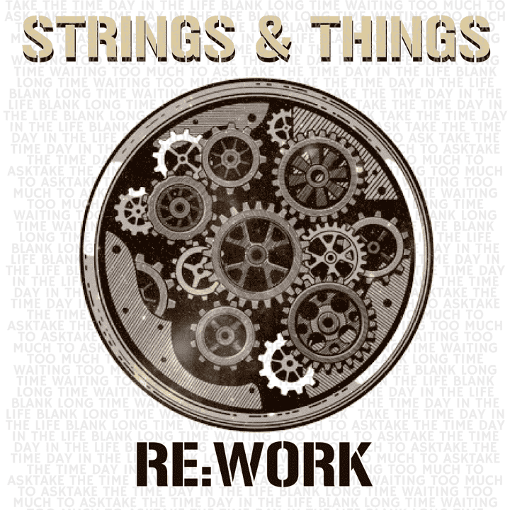 Strings & Things - Re:work