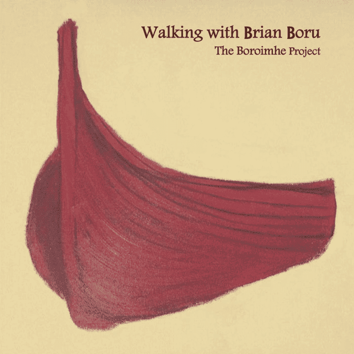 The Boroimhe Project - Walking With Brian Boru