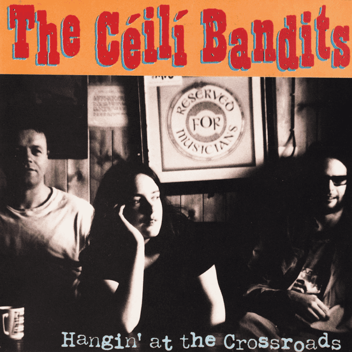 The Ceili Bandits - Hangin' at the Crossroads