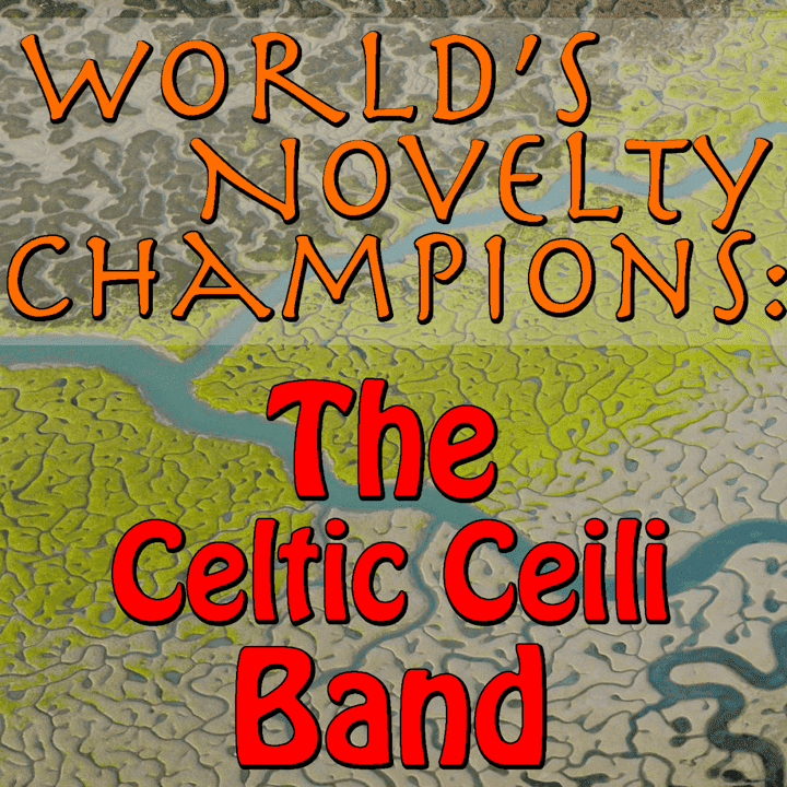 The Celtic Ceili Band - World's Novelty Champions