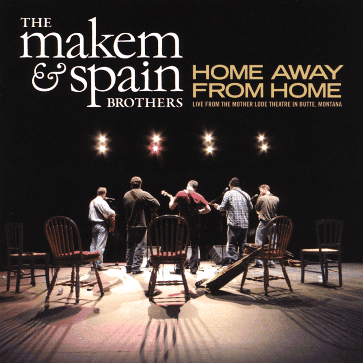 The Makem and Spain Brothers - Home Away From Home