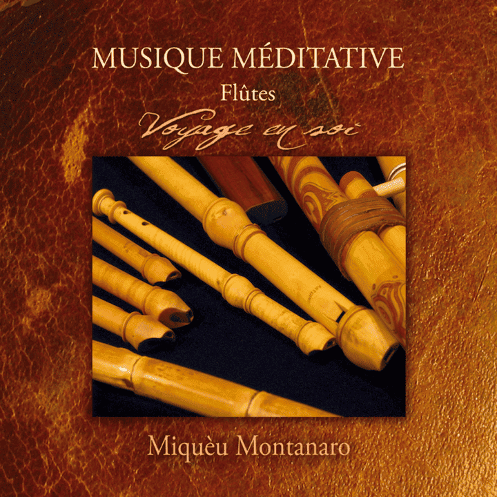 Miquèu Montanàro - Flûtes-Voyage En Soi