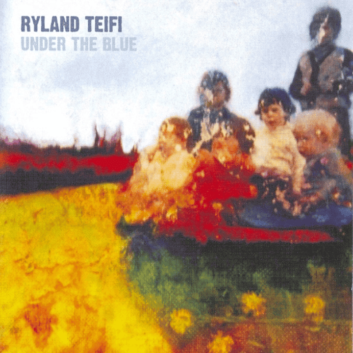 Ryland Teifi - Under the Blue