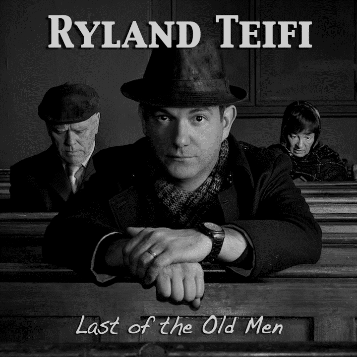 Ryland Teifi - Last of the Old Men