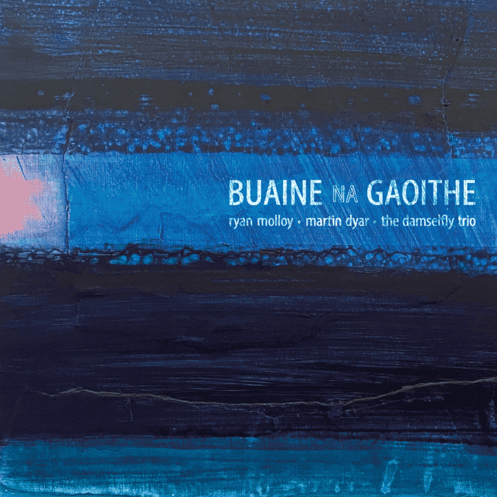 Ryan Molloy, Martin Dyar & The Damselfly Trio - Buaine na Gaoithe