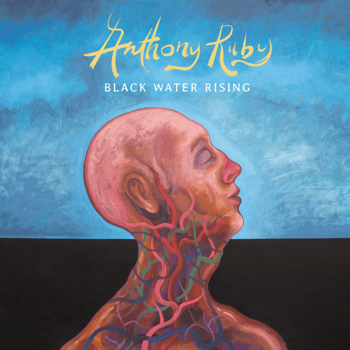 Anthony Ruby - Black Water Rising