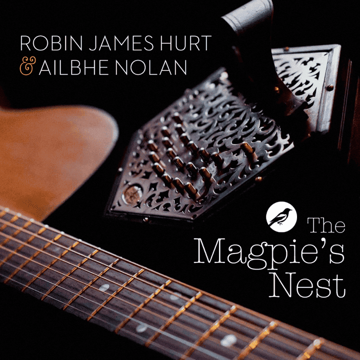 Robin James Hurt & Ailbhe Nolan - The Magpie's Nest