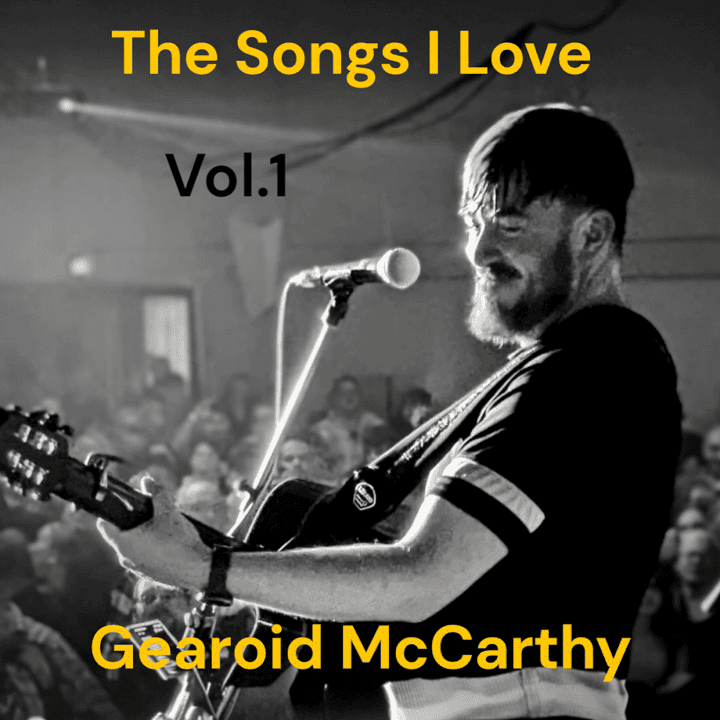 Gearoid McCarthy - The Songs I Love Vol.1