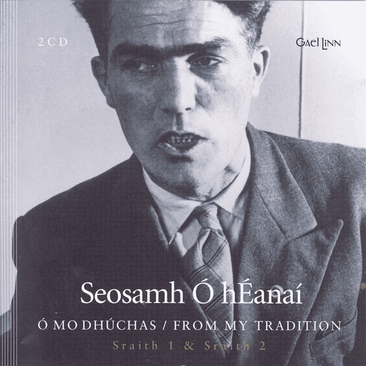 Seosamh Ó hÉanaí - Ó Mo Dhúchas