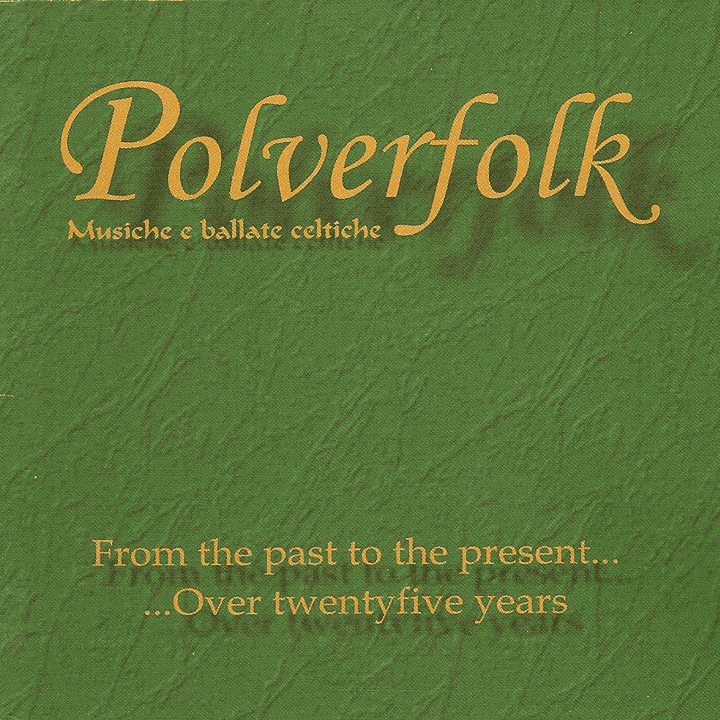 Polverfolk - From the past to the present..over twentyfive years