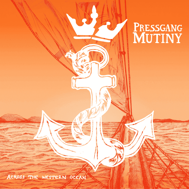 Pressgang Mutiny - Across the Western Ocean