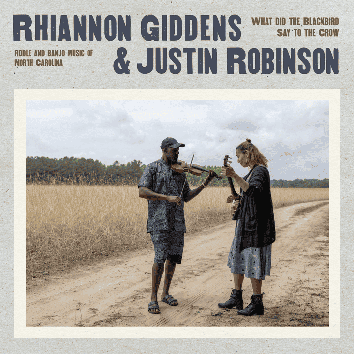 Rhiannon Giddens, Justin Robinson - What Did the Blackbird Say to the Crow