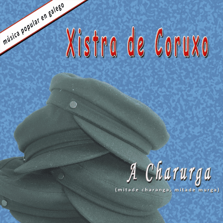 Xistra de Coruxo & Xurxo Terrible - A Charurga