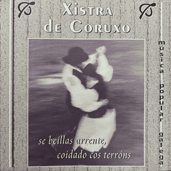Xistra de Coruxo - Se Beillas Arrente, Coidado Cos Terróns