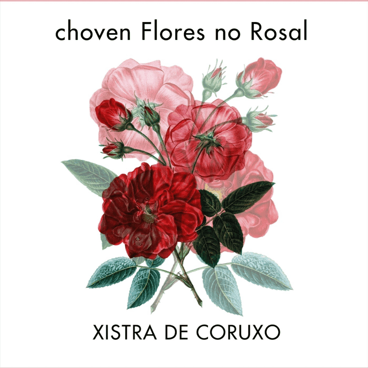 Xistra de Coruxo & Xurxo Terrible - Choven Flores No Rosal