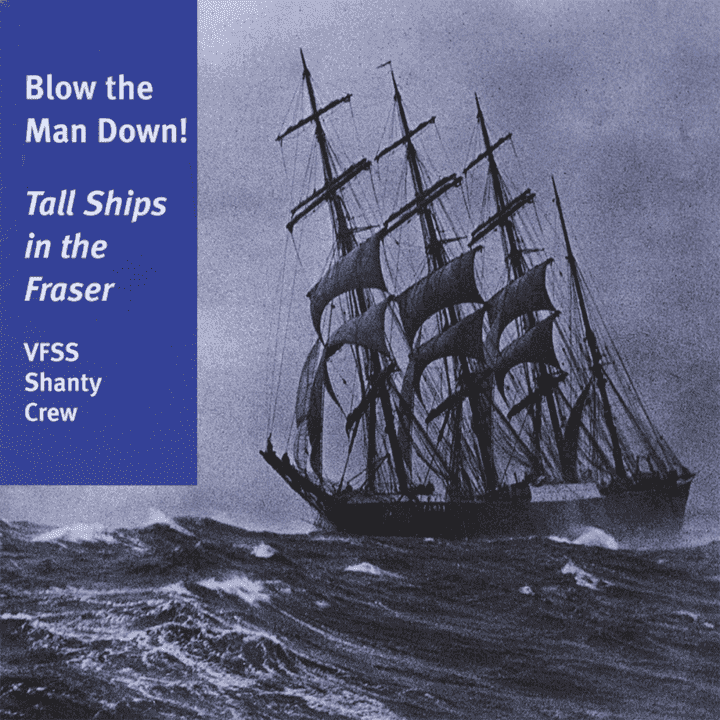 Vfss Shanty Crew - Blow the Man Down! Tall Ships in the Fraser Vfss Shanty Crew - Blow the Man Down! Tall Ships in the Fraser
