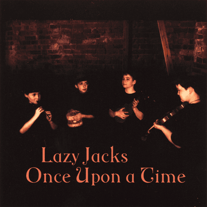 Lazy Jacks - Once Upon A Time