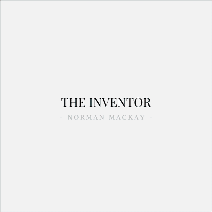 Norman Mackay - The Inventor