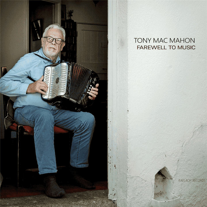 Tony MacMahon - Farewell to Music