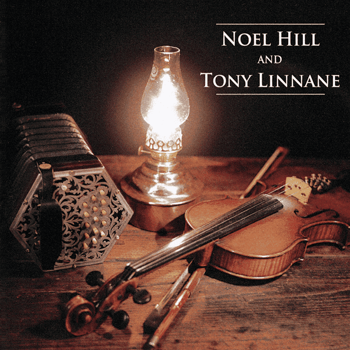 Noel Hill & Tony Linnane - Noel Hill & Tony Linnane