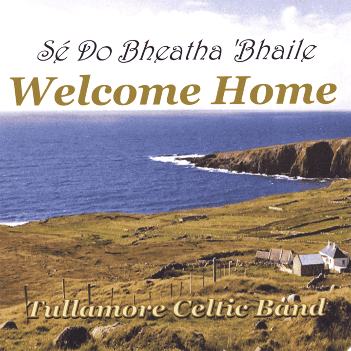 Tullamore Celtic Band - Se Do Bheatha 'Bhaile