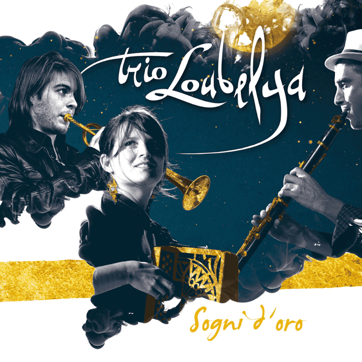 Trio Loubelya - Sogni D'Oro Trio Loubelya - Sogni D'Oro