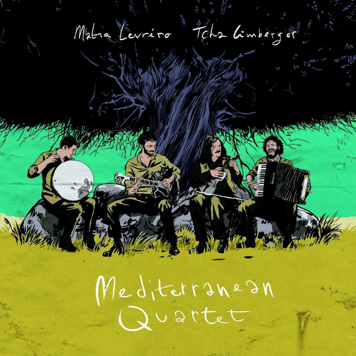 Matia Levréro, Tcha Limberger - Mediterranean Quartet Matia Levréro, Tcha Limberger - Mediterranean Quartet