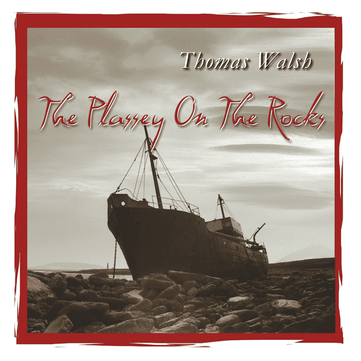 Thomas Walsh - The Plassey On the Rocks Thomas Walsh - The Plassey On the Rocks