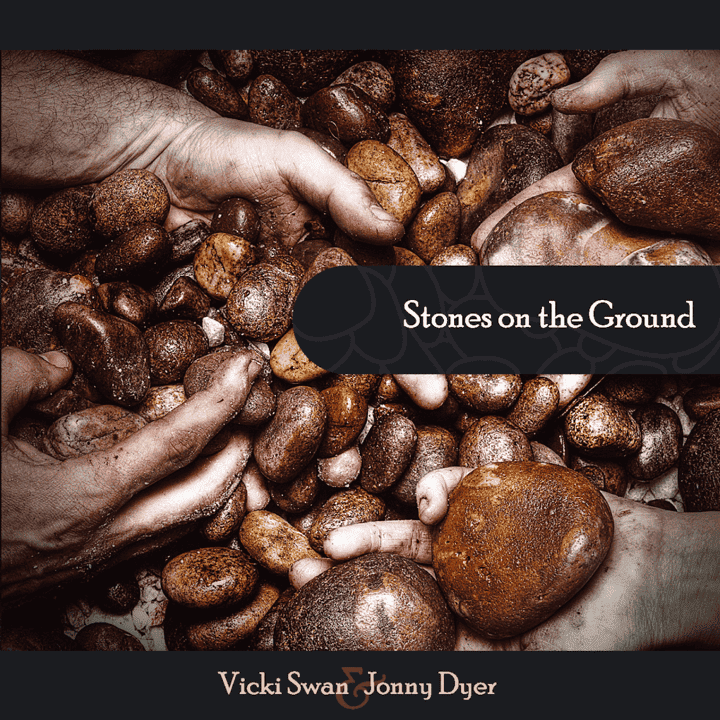 Vicki Swan & Jonny Dyer - Stones on the Ground